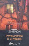 Cumpara ieftin Prima ancheta a lui Maigret - Georges Simenon ($B173), Polirom