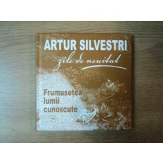 FRUMUSETEA LUMII CUNOSCUTE de ARTUR SILVESTRI , 2009