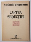 Ștefania Plopeanu (Mincu) - Cartea seducției