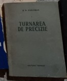 B. S. Kurciman - Turnarea de Precizie