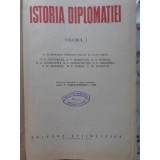 ISTORIA DIPLOMATIEI VOL.1-V.P. POTEMKIN, S.V. BAHRUSIN, A.V. EFIMOV, E.A. KOSMINSKI, A.L. NAROCINITKI-177259