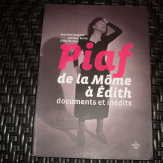 Piaf De La Mome A Edith Documents Et Inedits - Colectiv ,552660