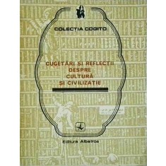 Cugetari si reflectii despre cultura si civilizatie