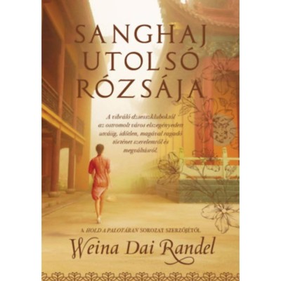 Sanghaj utols&amp;oacute; r&amp;oacute;zs&amp;aacute;ja - Weina Dai Randel foto
