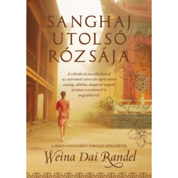 Sanghaj utols&oacute; r&oacute;zs&aacute;ja - Weina Dai Randel