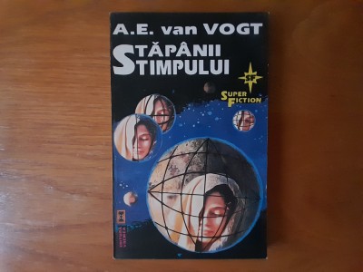 STAPANII TIMPULUI - A. E. VAN VOGT. SF. foto