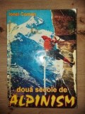 Doua secole de alpinism - Ionel Coman (1995) - Carte sport, 319 pagini