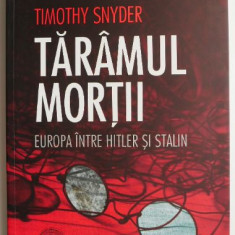 Taramul mortii. Europa intre Hitler si Stalin – Timothy Snyder
