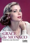 Grace de Monaco. Povestea unei prințese. Ediția a II-a - Paperback brosat - Jean des Cars - Corint