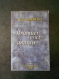 DAN GRIGORESCU - DRUMURI PRINTRE AMINTIRI