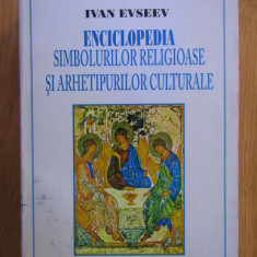 Enciclopedia simbolurilor religioase si arhetipurilor culturale - Ivan Evseev