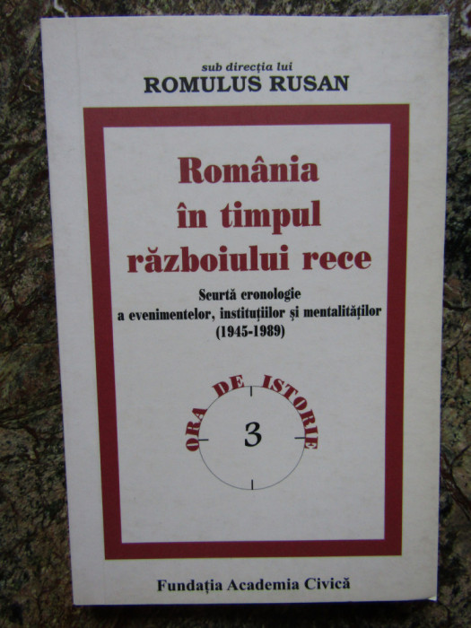 ROMULUS RUSAN( COORD.), ROMANIA IN TIMPUL RAZBOIULUI RECE. SCURTA CRONOLOGIE