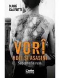 Vori: Hoti si Asasini. Supermafia Rusa, Mark Galeotti - Editura Corint