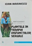 Plantele in terapia disfunctiilor sexuale - 2001 - Ioan Marinescu (AQ8), Dacia
