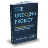 The Undoing Project. Kahneman, Tversky si o prietenie care a schimbat modul in care intelegem mintea umana - Michael Lewis