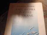 ESEU ASUPRA POEZIEI MODERNE - ALEXANDRU MUȘINA, ED CARTIER 1997,235 PAG