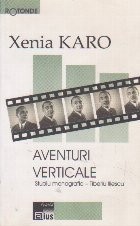 Aventuri verticale. Studiu monografic - Tiberiu Iliescu foto