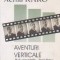 Aventuri verticale. Studiu monografic - Tiberiu Iliescu