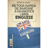 Monica Vișan - Metodă rapidă de &icirc;nvățare a gramaticii limbii engleze - vol. 1 (editia 1992)