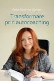 Transformare prin autocoaching - Delia Beatrice Oprean - Școala Ardeleană