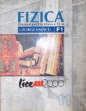 FIZICA MANUAL PENTRU CLASA A 11-A (F1)-GEORGE ENESCU-277057