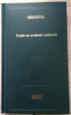 Alistair MacLean / UNDE SE AVANTA VULTURII - (Colecția Adevărul) foto