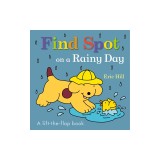 Find Spot on a Rainy Day: A Lift-The-Flap Book