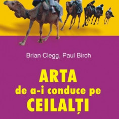 Brian Clegg - Arta de a-i conduce pe ceilalți. 150 de tehnici și exerciții