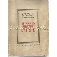 Istoria Literaturii Ruse - N. Pospelov, P. Sabliovski, A. Zercianinov - 1949
