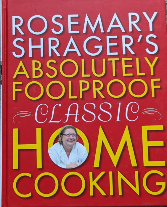 Rosemary Shrager&#039;s Absolutely Foolproof Classic Home Cooking - Rosemary Shrager ,559543