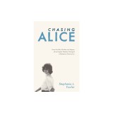 Chasing Alice: How the Life, Murder, and Legacy of an English Teacher Changed a Delmarva Community