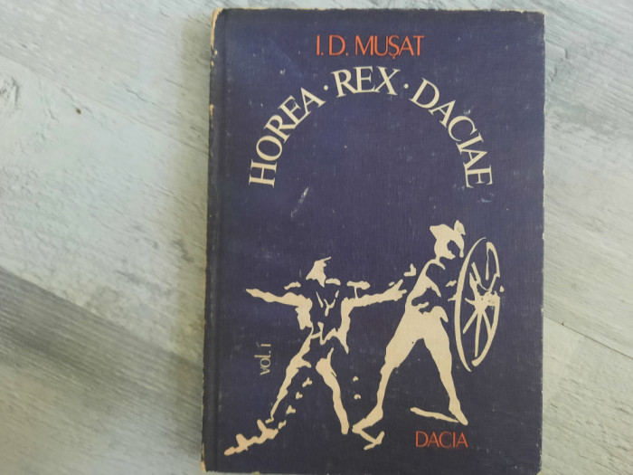 Horea Rex Daciae vol.1 de I.D.Musat