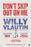 Don&#039;t Skip Out on Me | Willy Vlautin, 2019