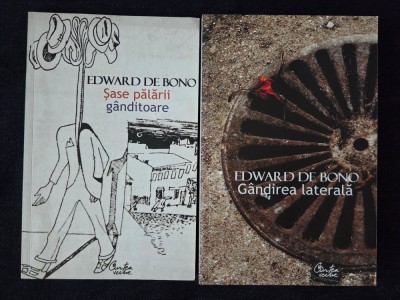 Edward de Bono &amp;ndash; Sase palarii ganditoare, Gandirea laterala (2 vol.) foto