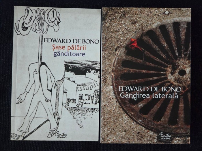 Edward de Bono &ndash; Sase palarii ganditoare, Gandirea laterala (2 vol.)