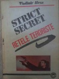 RETELE TERORISTE-VLADIMIR ALEXE-228531