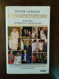 Peter Conradi - Supravietuitorii. Monarhia La Inceputul Secolului XXI