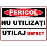 Placuta pentru pericol utilizati utilaj defect