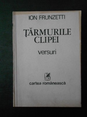 ION FRUNZETTI - TARMURILE CLIPEI. VERSURI foto