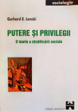 Putere Si Privilegii O Teorie A Stratificarii Sociale - Gerhard E. Lenski ,556453