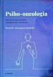 Psiho-oncologia, Rosario Antequera Jurado, Litera, Psihologie medicala, Coperti cartonate, Romana, Stare Foarte Buna