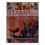 Cumpara ieftin Stamp Decorating A Step-by-step Guidebook and Inspirational Sourcebook, with Over 80 Projects and Techniques