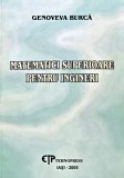 Matematici Superioare Ingineri, Genoveva Burca, Tehnopress 2005, Brosata, 180 pagini - Carte Matematica Stiinte Exacte