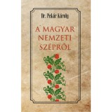 A magyar nemzeti sz&eacute;pről - Dr. Pek&aacute;r K&aacute;roly