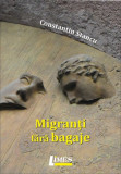 Migranti fara bagaje | Constantin Stancu