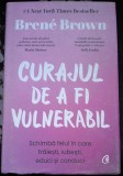 Brene Brown - Curajul de a fi vulnerabil