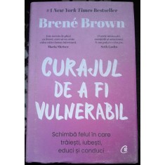 Brene Brown - Curajul de a fi vulnerabil