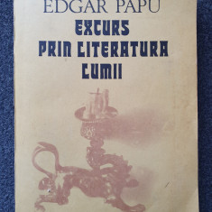 EXCURS PRIN LITERATURA LUMII - Edgar Papu