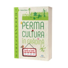 Permacultura &icirc;n grădină lună de lună- - Damien Dekarz - Act și Politon