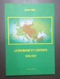 LA ROUMANIE ET L&#039;ENTENTE - 1916-1917 - DUMITRU PREDA